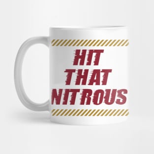 Hit That Nitrous Mug